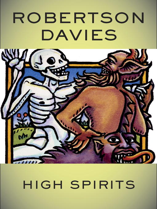 Title details for High Spirits by Robertson Davies - Available